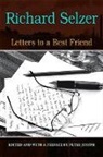 Richard Selzer, Richard/ Josyph Selzer, Peter Josyph - Letters to a Best Friend