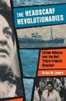 Brian W Lavery, Brian W. Lavery - The Headscarf Revolutionaries