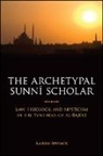 Aaron Spevack - The Archetypal Sunni Scholar