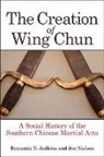 Benjamin N Judkins, Benjamin N. Judkins, Benjamin N./ Nielson Judkins, Jon Nielson - The Creation of Wing Chun