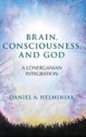 Daniel A Helminiak, Daniel A. Helminiak, Helminiak Daniel A. - Brain, Consciousness, and God