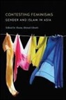Huma Ahmed-Ghosh, Huma (EDT) Ahmed-ghosh, Huma Ahmed-Ghosh - Contesting Feminisms