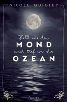 Nicole Quigley - Hell wie der Mond und tief wie der Ozean
