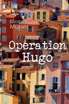 Elizabeth Musser - Operation Hugo