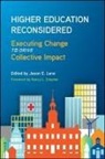 Jason E. (EDT)/ Zimpher Lane, Jason E Lane, Jason E. Lane - Higher Education Reconsidered