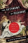 James (Associate Professor Steintrager, James A. Steintrager, Steintrager James - Autonomy of Pleasure