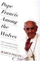 Marco Politi, Politi Marco - Pope Francis Among the Wolves