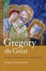 George E. Demacopoulos - Gregory the Great