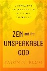 Jason N (American University in Cairo) Blum, Jason N. Blum, Jason N. (American University in Cairo) Blum - Zen and the Unspeakable God