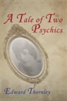 Edward Thornley - A Tale of Two Psychics