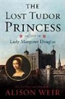 Alison Weir - The Lost Tudor Princess