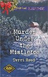 Terri Reed - Murder Under the Mistletoe