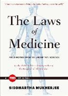 Siddhartha Mukherjee - The Laws of Medicine
