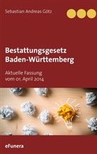 Sebastian Andreas Götz, Sebastia Andreas Götz, Sebastian Andreas Götz, Sebastian Andreas Götz - Bestattungsgesetz Baden-Württemberg