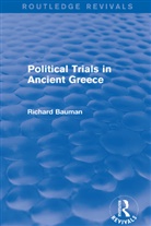 Richard Bauman, Richard A Bauman, Richard A. Bauman - Political Trials in Ancient Greece (Routledge Revivals)