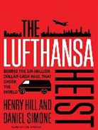 Henry Hill, Daniel Simone - The Lufthansa Heist: Behind the Six-Million Dollar Cash Haul That Shook the World (Audio book)
