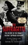 E. Sylvia Pankhurst, Sylvia Pankhurst, Sylvia/ Pankhurst Pankhurst, T. Bailey Saunders - The Suffragette