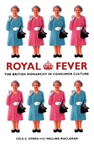 Pauline Maclaran, Maclaran Pauline, Cele Otnes, Cele C. Otnes, Cele C. Maclaran Otnes, Otnes Cele C. - Royal Fever