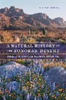 Arizona-sonora, Arizona-Sonora Desert Museum, Steven John Arizona-Sonora Desert Museum Phillips, Patricia Wentworth Comus, Mark A. Dimmitt, Steven Phillips... - A Natural History of the Sonoran Desert