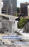 Ricardo A. Aalvarez Salaverry, Ricardo A. Alvarez, Ricardo A. (Mitigat.com Alvarez, Alvarez Ricardo A. - Hurricane Mitigation for the Built Environment