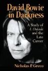 Nicholas P. Greco - David Bowie in Darkness