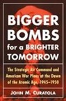 John M Curatola, John M. Curatola, Curatola John M. - Bigger Bombs for a Brighter Tomorrow