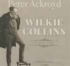 Peter Ackroyd, Gildart Jackson - Wilkie Collins: A Brief Life (Audio book)