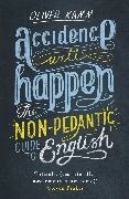 Oliver Kamm,  Kamm Oliver - Accidence Will Happen - The Non-Pedantic Guide to English Usage