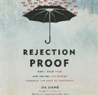 Jia Jiang, Mike Chamberlain - Rejection Proof: How I Beat Fear and Became Invincible Through 100 Days of Rejection (Hörbuch)