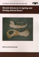 Deborah Ruscillo, Deborah Ruscillo - Recent Advances in Ageing and Sexing Animal Bones