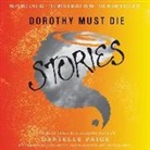 Danielle Paige, Andi Arndt, Luke Daniels, Amy McFadden - Dorothy Must Die Stories: No Place Like Oz, the Witch Must Burn, the Wizard Returns (Audio book)