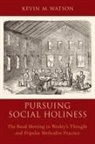 Kevin Watson, Kevin M Watson, Kevin M. Watson - Pursuing Social Holiness