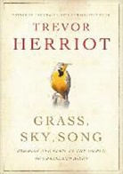 Trevor Herriot - Grass, Sky, Song