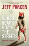Jeff Parker, Parker Jeff - Where Bears Roam The Streets