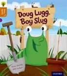 Peter Bently, Peter Gamble Bently, Nikki Gamble, Bill Ledger - Oxford Reading Tree Story Sparks: Oxford Level 8: Doug Lugg, Boy Slug