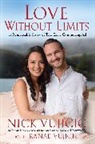 Kanae Vujicic, Nick Vujicic, Nick/ Vujicic Vujicic - Love Without Limits