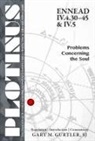 Gary M. Gurtler, Plotinus, Gary M. Gurtler SJ - Plotinus Ennead IV.4.30-45 & IV.5: Problems Concerning the Soul: Translation, with an Introduction and Commentary