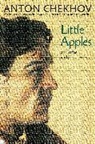 Anton Chekhov, Anton Pavlovich Chekhov, Anton Pavlovich/ Constantine Chekhov, Anton Chekov, Peter Constantine, Cathy Popkin - Little Apples
