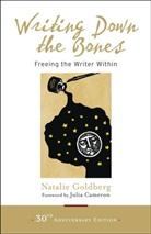 Bill Addison, Julia Cameron, Natalie Goldberg, Natalie/ Cameron Goldberg - Writing Down the Bones