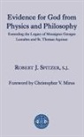 Christopher V. Mirus, Robert J. Spitzer - Evidence for God from Physics and Philosophy – Extending the Legacy of Monsignor George Lemaitre and St. Thomas Aquinas