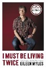 Eileen Myles - I Must Be Living Twice