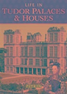 Alison Sim - Life in Tudor Palaces & Houses