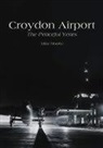 Michael J. Hooks, Mike Hooks - Croydon Airport: The Peaceful Years