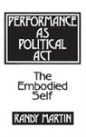 Randy Martin, Stanley Aronowitz - Performance as Political Act
