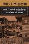 James T. Patterson, Patterson James T. - America’s Struggle against Poverty in the Twentieth Century
