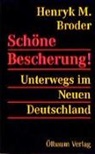 Henryk M Broder, Henryk M. Broder - Schöne Bescherung - Unterwegs im Neuen Deutschland