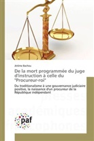 Jérôme Bachou, Bachou-j - De la mort programmee du juge d