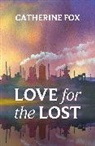 Catherine Fox, FOX CATHERINE - LOVE FOR THE LOST
