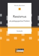 Nicole Borchert - Rassismus als pädagogisches Problem