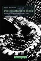 Raoul Hausmann, Berlinische Galerie, Musée départemental d de Rochechouart, Musé départemental d de Rochechouart, Berlinische Galerie, Berlinische Galerie u a... - Photographisches Sehen